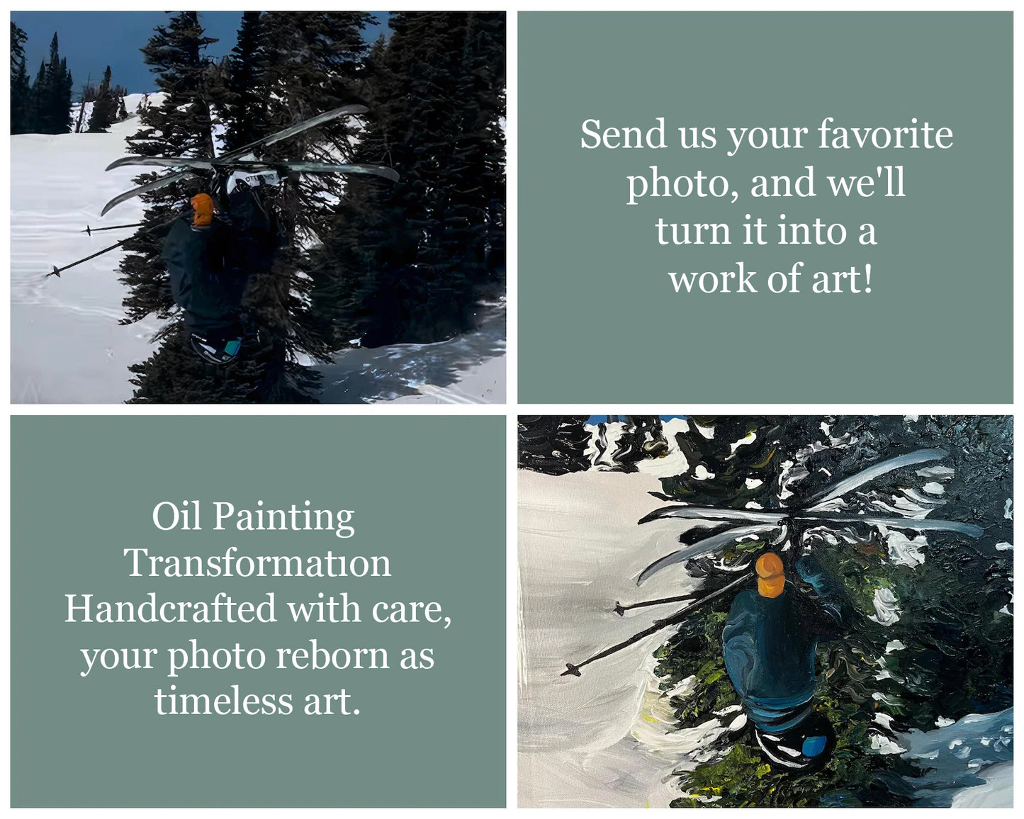 The image is a collage of four photos depicting a person skiing in a snowy landscape. The text overlay encourages viewers to send their favorite photo, and it will be transformed into a timeless art piece using oil painting techniques.