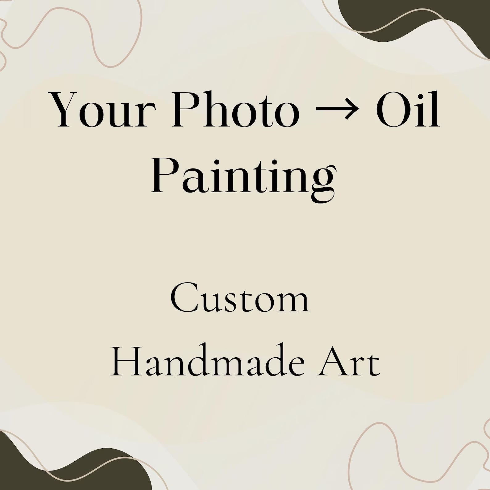 text that reads "Your Photo - Oil Painting Custom Handmade Art" and "Your Photo - Oil Painting". The text is in black and is centered in the image.
